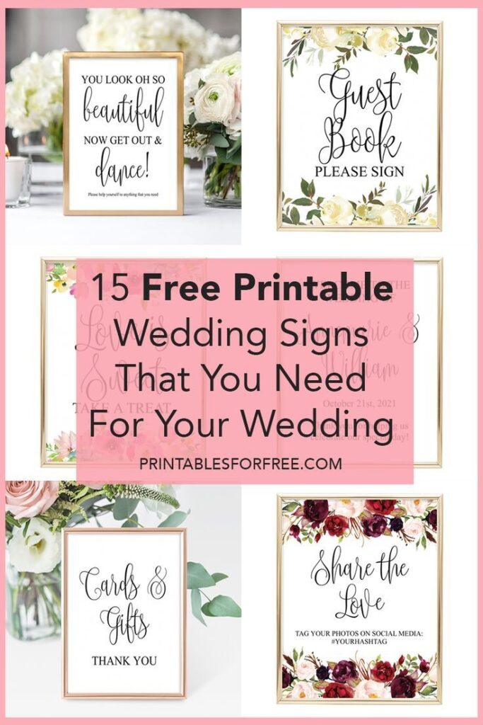 15 Free Printable Wedding Signs That You Need For Your Wedding Free Wedding Printables Free Printable Wedding Invitations Printable Wedding Invitations