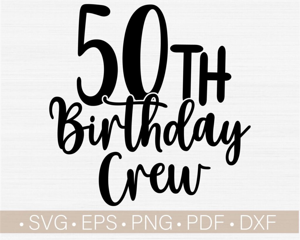 50th Birthday Crew Svg Fifty Birthday Svg Cheers 50 Years Svg