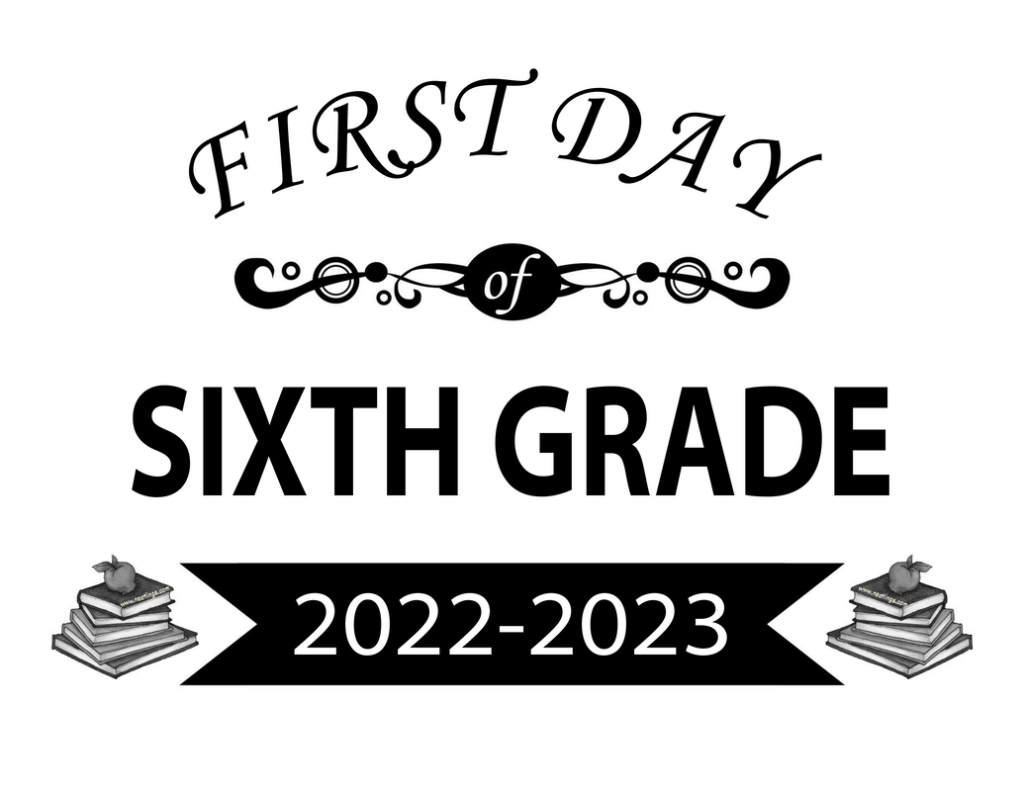 First Day Of 6th Grade Sign Printable Free