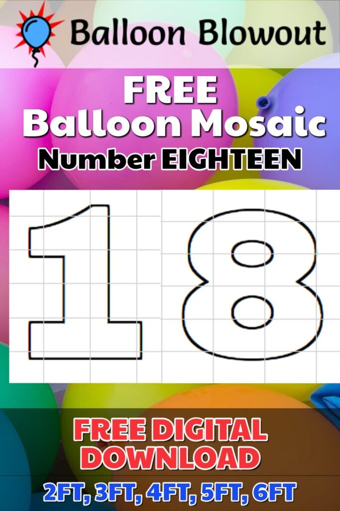 FREE Balloon Mosaic Number18 EIGHTEEN Template Frame Kit PDF Large Printable DIY 2ft 3ft 4ft 5ft 6ft Balloon Template Free Printable Letter Templates Balloons