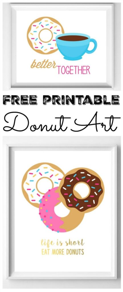 Free Donut Printables For Your Home Donut Decorations Free Printable Art Donut Birthday Parties