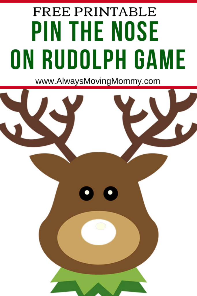 Free Printable Pin The Nose On Rudolph Christmas Game Always Moving Mommy Free Christmas Games School Christmas Party Printable Christmas Games