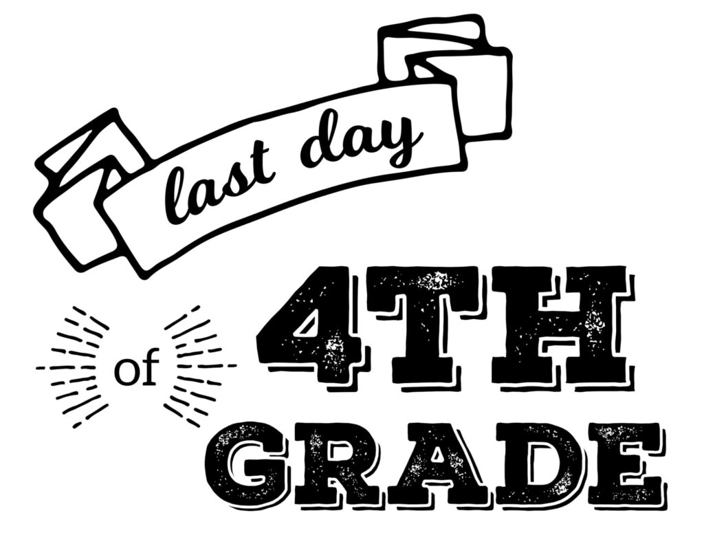 Last Day Of School Printable Signs Paper Trail Design