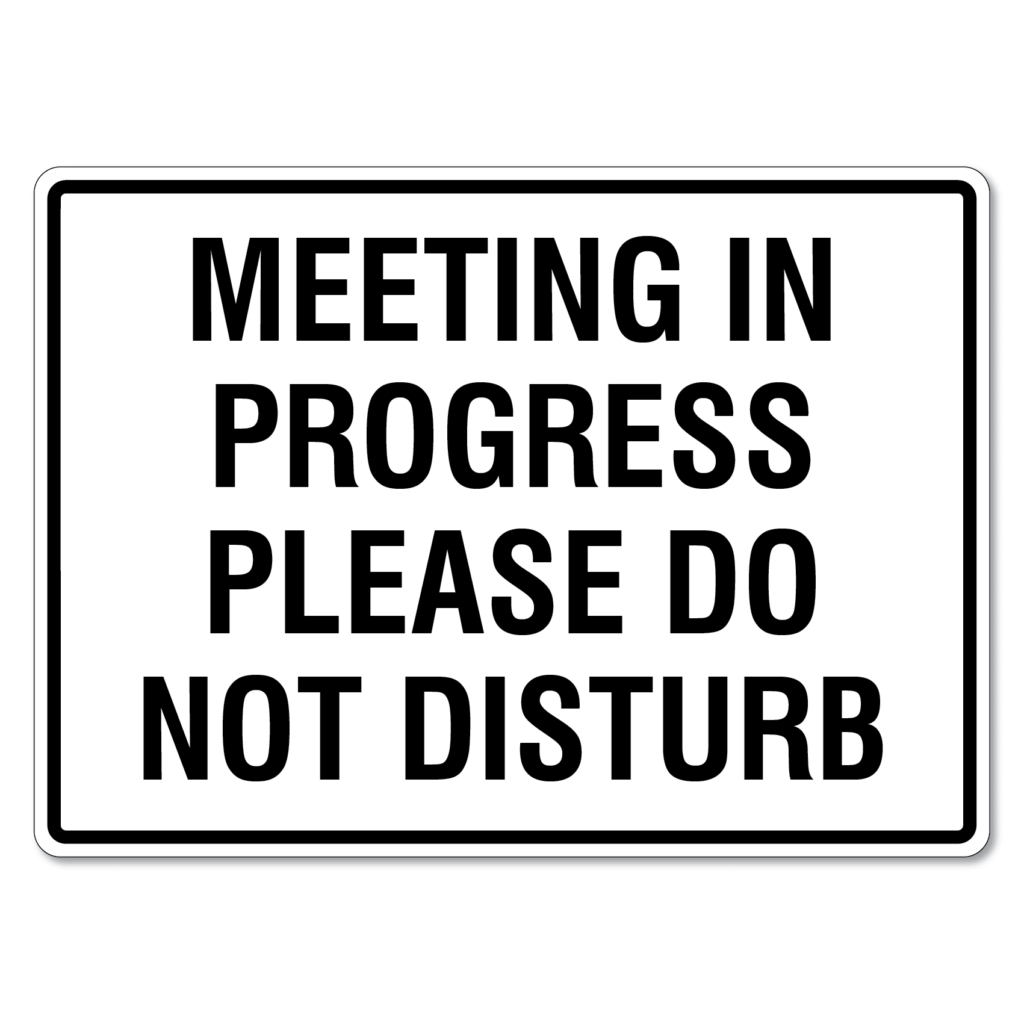 Meeting In Progress Sign The Signmaker