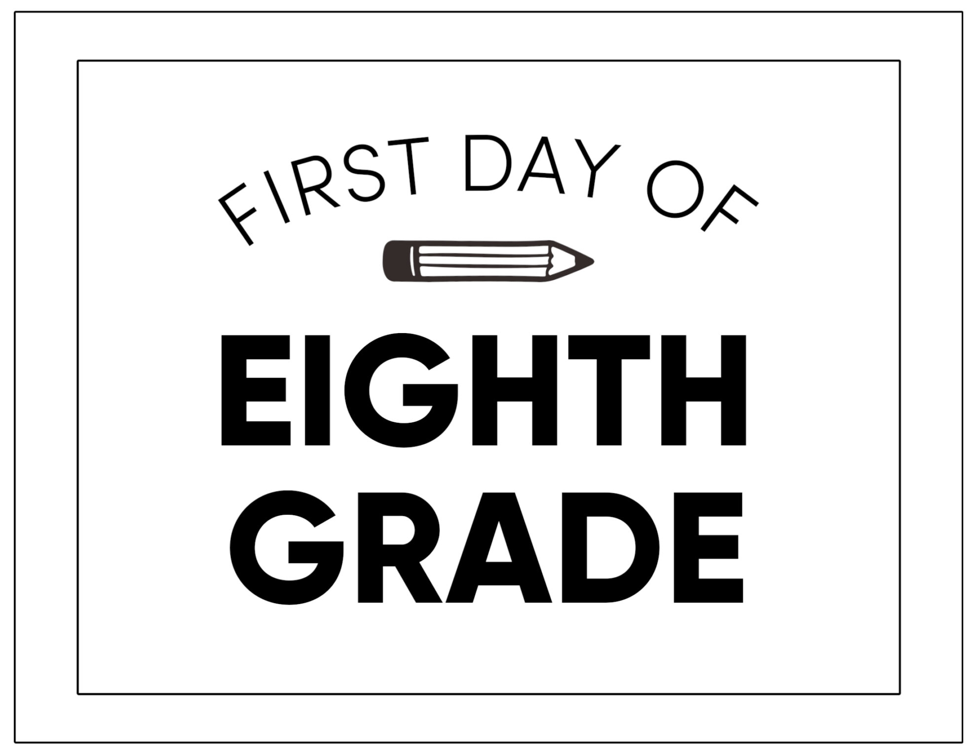 First Day Of 8th Grade Sign Free Printable Free Printable Templates