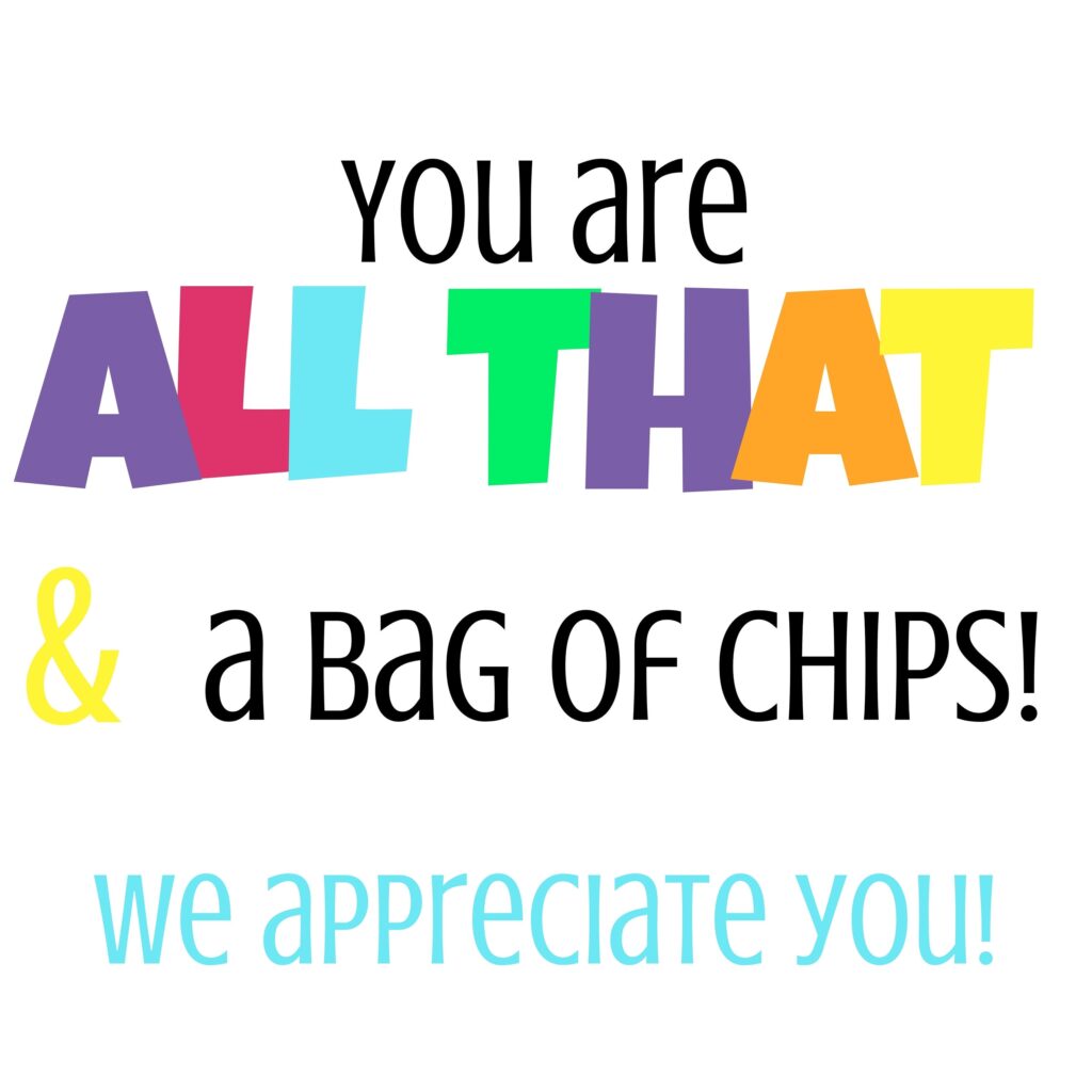 Printable You Are All That And A Bag Of Chips Appreciation Etsy de