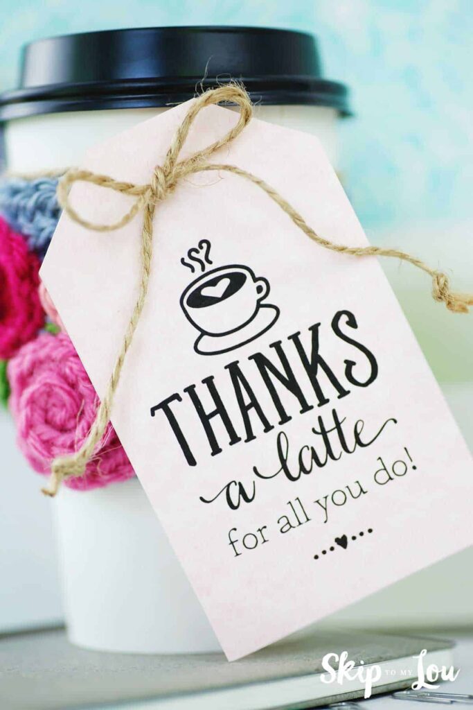 Thanks A Latte FREE Printable Gift Tags Skip To My Lou