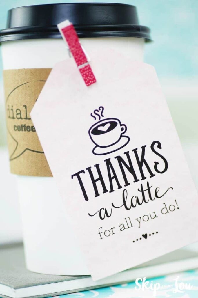 Thanks A Latte FREE Printable Gift Tags Skip To My Lou