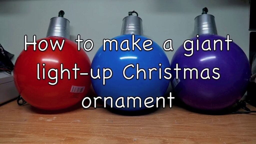How To Make A Giant Light up Christmas Ornament YouTube
