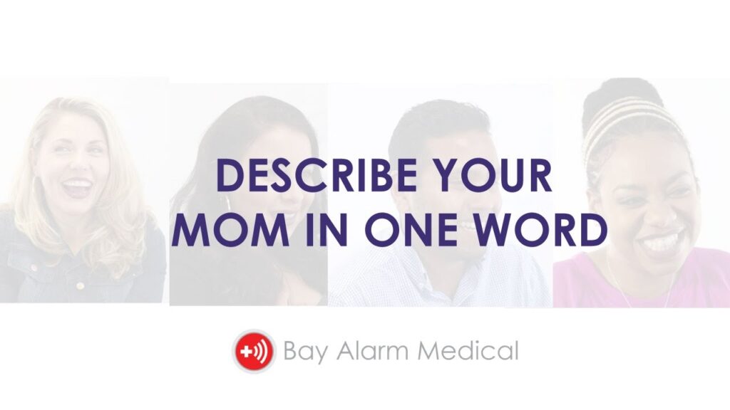 Describe Your Mom In One Word Bay Alarm Medical YouTube